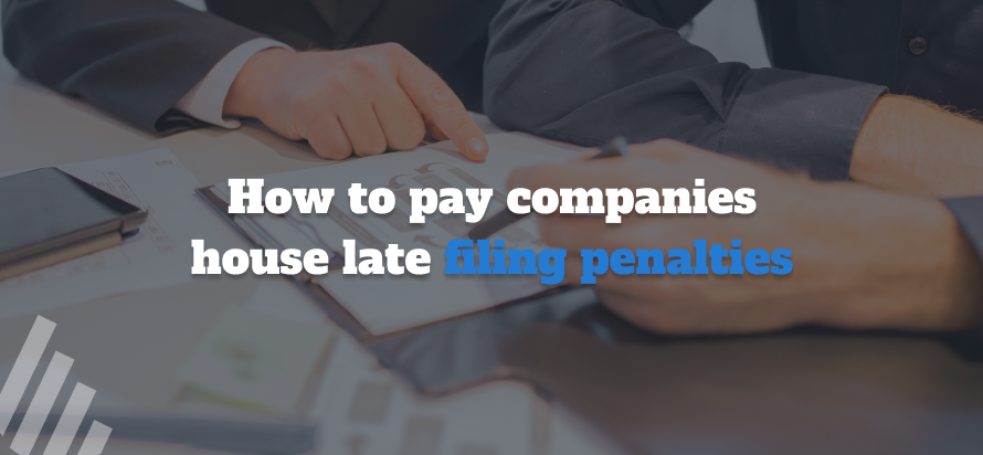 How to Pay Companies House Late Filing Penalties
